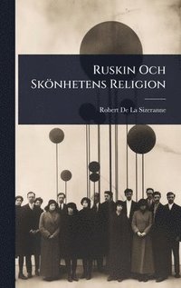 bokomslag Ruskin Och Skönhetens Religion