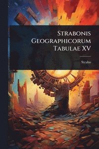 bokomslag Strabonis Geographicorum Tabulae XV