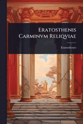 bokomslag Eratosthenis Carminvm Reliqviae
