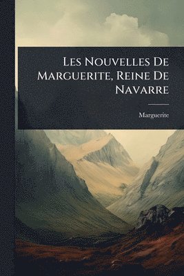 Marguerite - Les Nouvelles De Marguerite, Reine De Navarre, Häftad