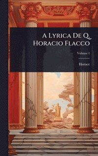 bokomslag A Lyrica De Q. Horacio Flacco