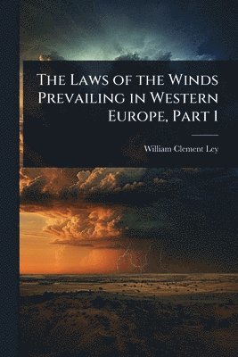 bokomslag Laws of the Winds Prevailing in Western Europe, Part 1