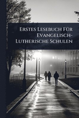 bokomslag Erstes Lesebuch FÃ1/4r Evangelisch-Lutherische Schulen