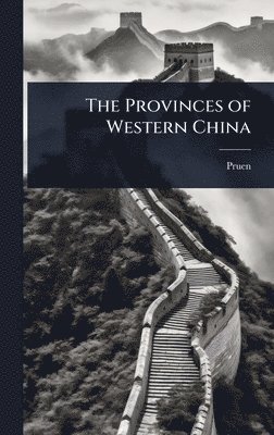 bokomslag The Provinces of Western China