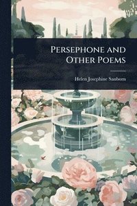 bokomslag Persephone and Other Poems