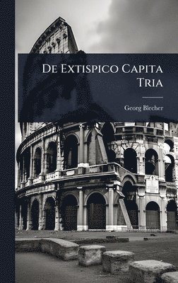 bokomslag De Extispico Capita Tria