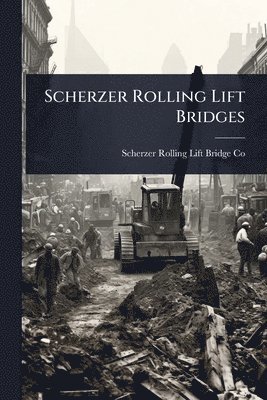 bokomslag Scherzer Rolling Lift Bridges