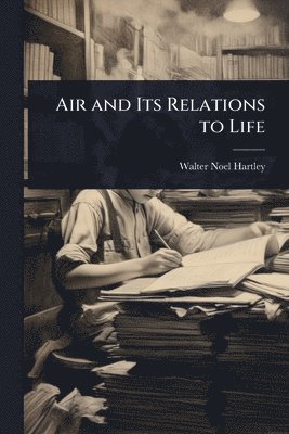 bokomslag Air and Its Relations to Life