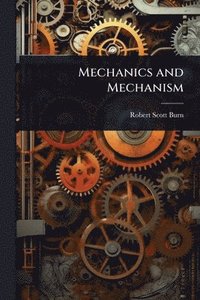 bokomslag Mechanics and Mechanism