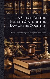 bokomslag Speech On the Present State of the Law of the Country