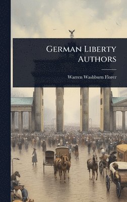 bokomslag German Liberty Authors