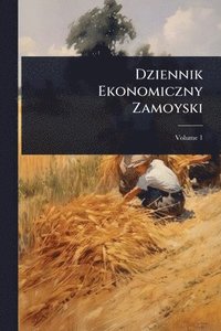 bokomslag Dziennik Ekonomiczny Zamoyski