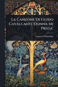 bokomslag Canzone Di Guido Cavalcanti 'Donna Mi Prega'