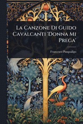 bokomslag Canzone Di Guido Cavalcanti 'Donna Mi Prega'