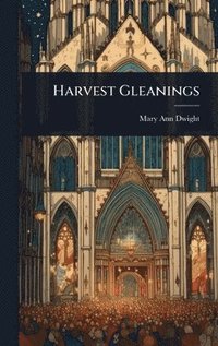 bokomslag Harvest Gleanings