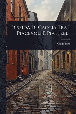 bokomslag Disfida Di Caccia Tra I Piacevoli E Piattelli