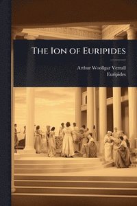bokomslag The Ion of Euripides