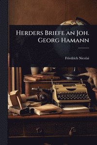 bokomslag Herders Briefe an Joh. Georg Hamann