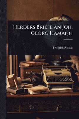 bokomslag Herders Briefe an Joh. Georg Hamann