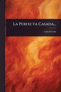 bokomslag La Perfecta Casada...