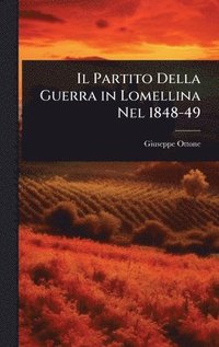 bokomslag Partito Della Guerra in Lomellina Nel 1848-49