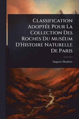 Classification AdoptÃ(c)e Pour La Collection Des Roches Du MusÃ(c)um D'Histoire Naturelle De Paris
