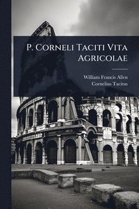 bokomslag P. Corneli Taciti Vita Agricolae