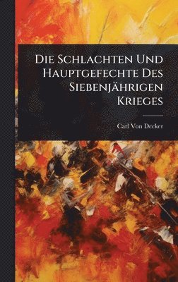 bokomslag Schlachten Und Hauptgefechte Des Siebenjährigen Krieges