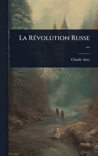 bokomslag La RÃ(c)volution Russe ...