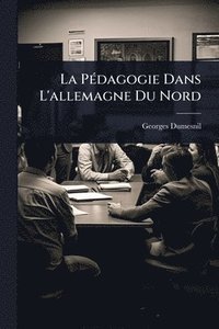 bokomslag La PÃ(c)dagogie Dans L'allemagne Du Nord