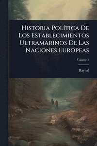 bokomslag Historia PolÃ-tica De Los Establecimientos Ultramarinos De Las Naciones Europeas