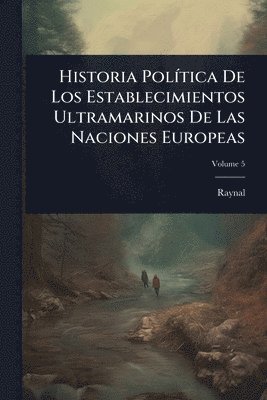 bokomslag Historia PolÃ-tica De Los Establecimientos Ultramarinos De Las Naciones Europeas