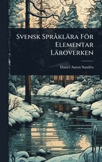 bokomslag Svensk SprÃ klära För Elementar Läroverken