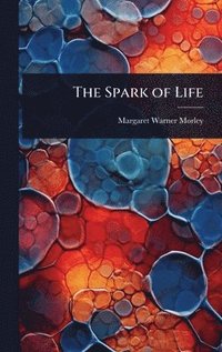 bokomslag The Spark of Life
