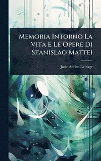 bokomslag Memoria Intorno La Vita E Le Opere Di Stanislao Mattei