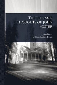 bokomslag Life and Thoughts of John Foster