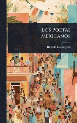 bokomslag Los Poetas Mexicanos