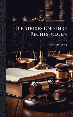 bokomslag Die Strikes Und Ihre Rechtsfolgen