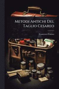bokomslag Metodi Antichi Del Taglio Cesareo