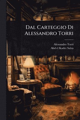 Dal Carteggio Di Alessandro Torri