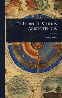 bokomslag De Leibnitii Studiis Aristotelicis
