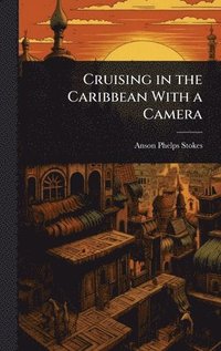 bokomslag Cruising in the Caribbean With a Camera