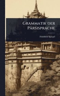 bokomslag Grammatik der Pârsisprache