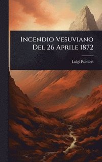 bokomslag Incendio Vesuviano Del 26 Aprile 1872