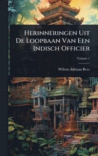 bokomslag Herinneringen Uit De Loopbaan Van Een Indisch Officier