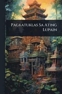 bokomslag Pagkatuklas Sa Ating Lupain