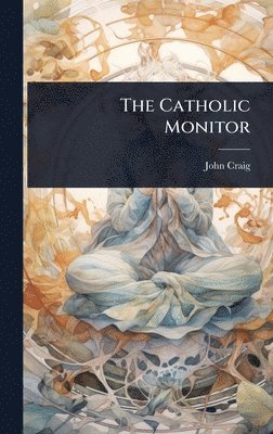 bokomslag The Catholic Monitor