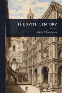 bokomslag The Xvith Century