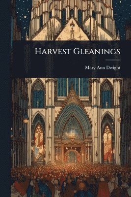 bokomslag Harvest Gleanings