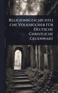 bokomslag Religionsgeschichtliche VolksbÃ1/4cher FÃ1/4r Deutsche Christliche Gegenwart